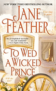 To Wed a Wicked Prince - Feather, Jane