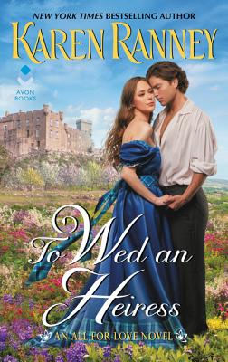 To Wed an Heiress: An All for Love Novel - Ranney, Karen