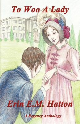 To Woo a Lady - Hatton, Erin E M