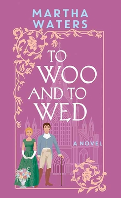 To Woo and to Wed: The Regency Vows - Waters, Martha