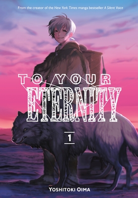 To Your Eternity 1 - Oima, Yoshitoki