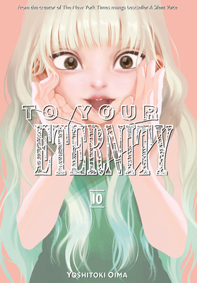 To Your Eternity 10 - Oima, Yoshitoki