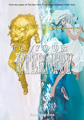 To Your Eternity 16 - Oima, Yoshitoki