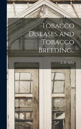 Tobacco Diseases and Tobacco Breeding..