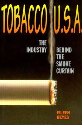 Tobacco, USA: Industry Behind - Heyes, Eileen