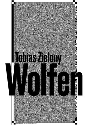 Tobias Zielony: Wolfen - Zielony, Tobias (Photographer), and Herford, Marta (Editor), and Korfmacher, Friederike (Text by)