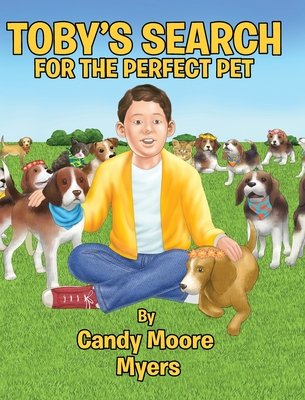 Toby's Search for the Perfect Pet - Myers, Candy Moore