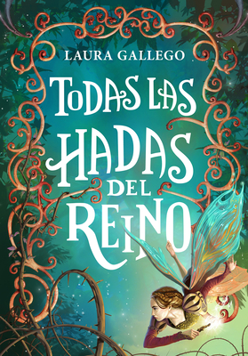 Todas Las Hadas del Reino / All the Fairies in the Kingdom - Gallego, Laura