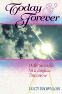 Today and Forever: Daily Strength for a Brighter Tomorrow