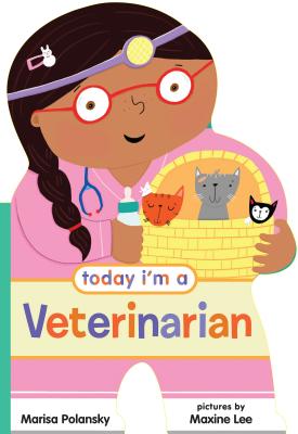 Today I'm a Veterinarian - Polansky, Marisa