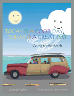 Today Is a Good Day, Today Is a Great Day: Going to the Beach