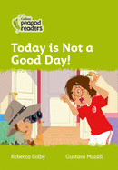 Today Is Not a Good Day!: Level 2