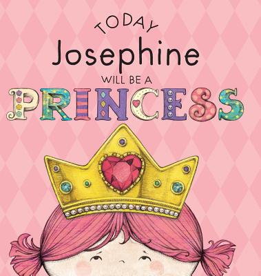 Today Josephine Will Be a Princess - Croyle, Paula