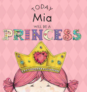 Today Mia Will Be a Princess