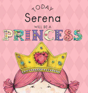 Today Serena Will Be a Princess