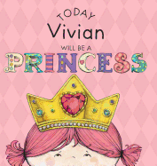 Today Vivian Will Be a Princess