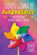 Today's Gonna Be Awesomesauce: Daily Meditations for Youth, Parents, and Families