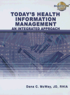 Today's Health Information Management: An Integrated Approach - McWay, Dana C