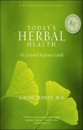 Today's Herbal Health: The Essential Reference Guide