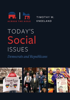 Today's Social Issues: Democrats and Republicans - Kneeland, Timothy W.