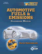 Today's Technician: Automotive Fuels and Emissions Classroom Manual and Shop Manual