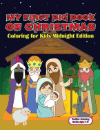 Toddler Coloring Books Ages 1-3: My First Big Book Of Christmas Coloring For Kids: A Festive & Fun Holiday Coloring Book for Kids With Christmas Trees, Santa Claus, Reindeer, Snowmen, Easy To Color, Simple and Joyful Scenes