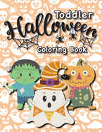 Toddler Halloween Coloring Book: (Ages 1-3, 2-4) Ghosts, Pumpkins, and More! (Halloween Gift for Kids, Grandkids, Holiday)