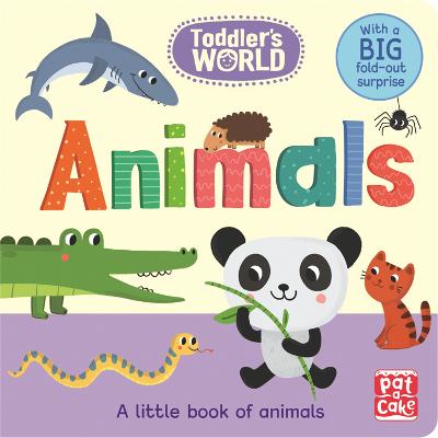 Toddler's World: Animals: A little board book of animals with a fold-out surprise - Pat-a-Cake