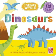 Toddler's World: Dinosaurs: A little board book of dinosaurs with a fold-out surprise