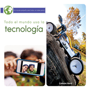 Todo El Mundo USA La Tecnolog?a: Everyone Uses Technology