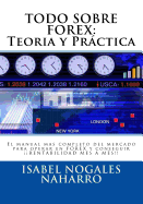 Todo Sobre Forex: Teora y Prctica: El manual mas completo del mercado para operar en FOREX y conseguir  RENTABILIDAD MES A MES!!