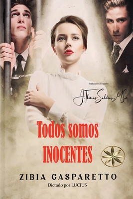 Todos Somos Inocentes - Gasparetto, Zibia, and Lucius, Por El Esp?ritu