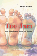 Toe Jam and Other Poems about our Bodies