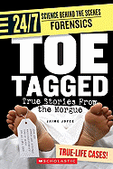 Toe Tagged: True Stories from the Morgue - Joyce, Jaime