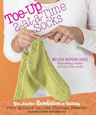 Toe-Up 2-At-A-Time Socks - Morgan-Oakes, Melissa