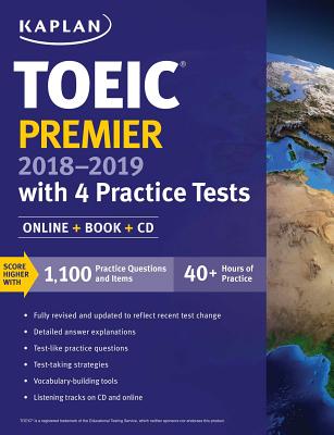 Toeic Premier 2018-2019 with 4 Practice Tests: Online + Book + CD - Kaplan Test Prep