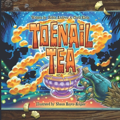 Toenail tea: Softcover - Andrew, Robin, and Klein, Chris, and Hayes-Holgate, Shaun