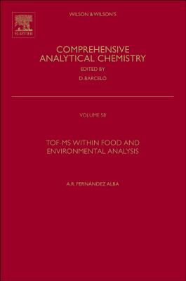 TOF-MS within Food and Environmental Analysis - Fernandez-Alba, Amadeo Rodriguez (Editor)