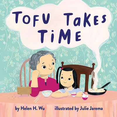 Tofu Takes Time - Wu, Helen H