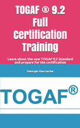 TOGAF (R) 9.2 Full Certification Training: Learn about the new TOGAF 9.2 Standard and prepare for the certification