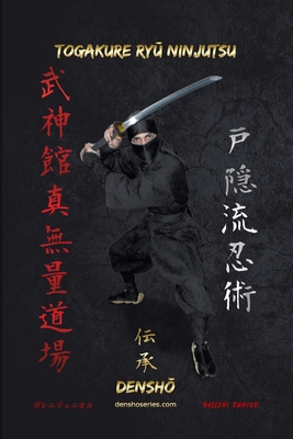 Togakure Ry  Ninjutsu: Book with step-by-step techniques of Togakure Ry  Ninjutsu - Galleni Junior