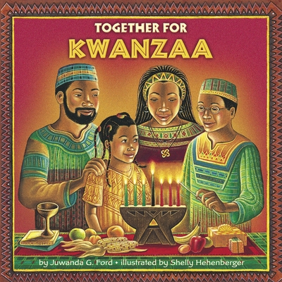 Together for Kwanzaa - Ford, Juwanda G, and Hehenberger, Shelly