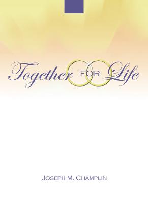 Together for Life - Special - Champlin, Joseph M, Monsignor