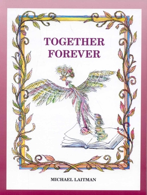 Together Forever: The Story about the Magician Who Didn't Want to Be Alone - Laitman, Michael, Rabbi, PhD