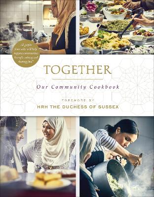 Together: Our Community Cookbook - The Hubb Community Kitchen, and HRH The Duchess of Sussex (Foreword by)