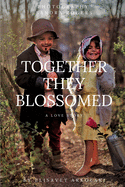 Together They Blossomed: A timeless and universal story about a boy and a girl