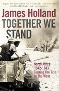 Together We Stand: North Africa 1942-1943: Turning the Tide in the West