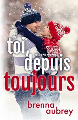 Toi, depuis toujours - Aubrey, Brenna, and Voogd, Suzanne (Translated by), and Dubar, Val?rie (Editor)