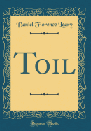 Toil (Classic Reprint)
