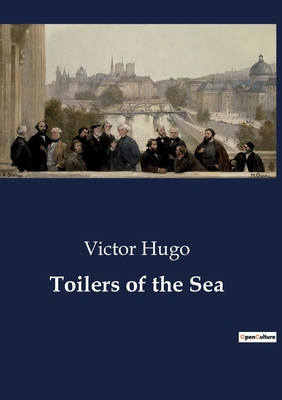 Toilers of the Sea - Hugo, Victor